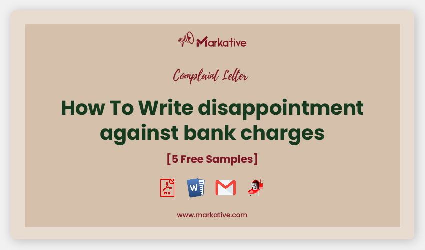 Best Complaint Letter Against Bank Charges [5 Free Samples] Markative