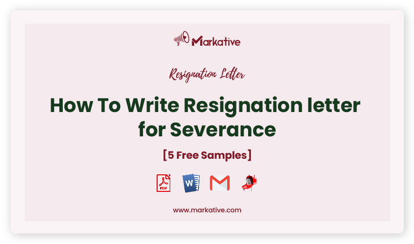 How To Write Powerful Resignation Letter Asking For Severance 5 Free Samples Markative