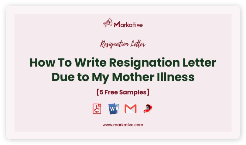 resignation letter due to my mother illness