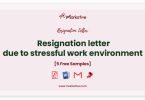 resignation letter due to stressful work environment