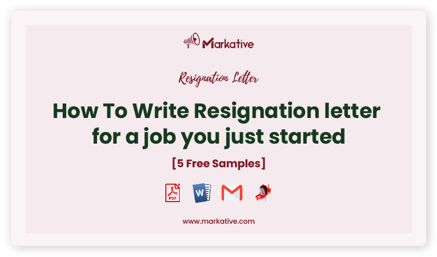 How To Write Best Resignation Letter for a Job you just started [5 Free Samples] Markative