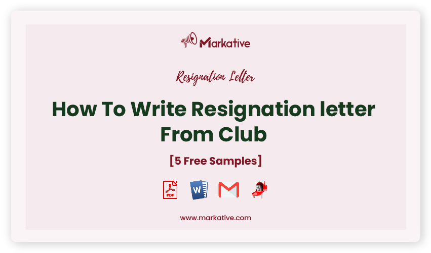 How To Write Best Resignation Letter From Club [5 Free Samples] Markative